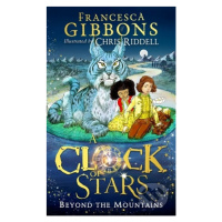 A Clock of Stars: Beyond the Mountains - Francesca Gibbons, Chris Riddell (ilustrátor) - kniha z