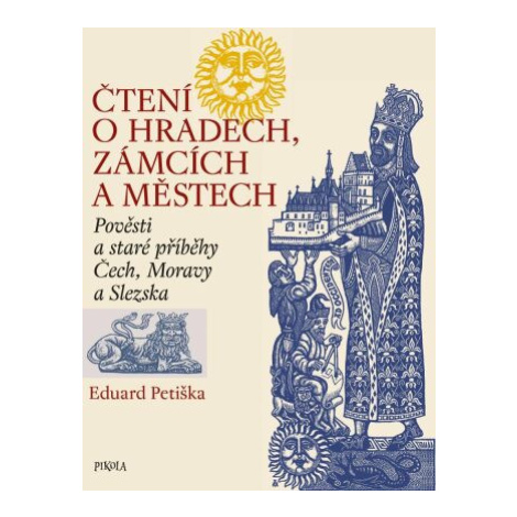 Čtení o hradech, zámcích a městech - Eduard Petiška PIKOLA