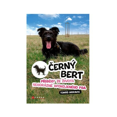 Černý Bert Příběhy ze života nehorázně spokojeného psa CPRESS
