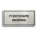 Accept Piktogram "FYZIOTERAPIE - MASÉRNA" (160 × 80 mm) (stříbrná tabulka - černý tisk)