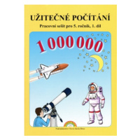 Užitečné počítání - I. díl pro 5. ročník ZŠ - pracovní sešit - Rosecká Z.