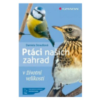 Ptáci našich zahrad - Daniela Straußová