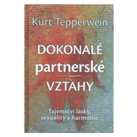 Dokonalé partnerské vztahy - Tajemství lásky, sexuality a harmonie