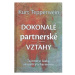 Dokonalé partnerské vztahy - Tajemství lásky, sexuality a harmonie