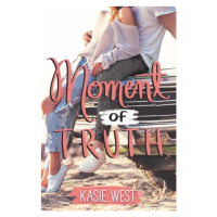 Moment of Truth - Kasie West - kniha z kategorie Beletrie pro děti