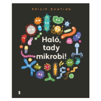 Haló, tady mikrobi! - Philip Bunting