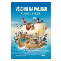 Všichni na palubu! - Komiks o svatých - Bruno Dolif