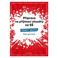 Příprava na přijímací zkoušky na SŠ-Český jazyk 8letá gymn. | Renáta Drábová, Zdeňka Zubíková