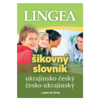 Ukrajinsko-český, česko-ukrajinský šikovný slovník... nejen do školy