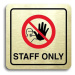 Accept Piktogram "staff only IV" (80 × 80 mm) (zlatá tabulka - barevný tisk)