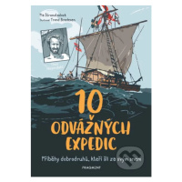 10 odvážných expedic (Příběhy dobroduhů, ktěří šli za svým snem) - kniha z kategorie Naučné knih