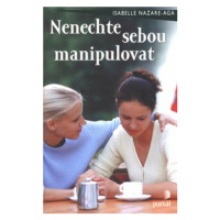 Nenechte sebou manipulovat - Isabelle Nazare-Aga