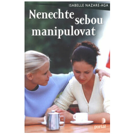 Nenechte sebou manipulovat - Isabelle Nazare-Aga Portál