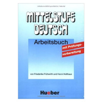 Mittelstufe Deutsch Arbeitsbuch mit Prüfungsvorbereitung Hueber Verlag