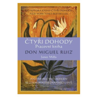 Čtyři dohody – pracovní kniha - Don Miguel Ruiz, Janet Millsová