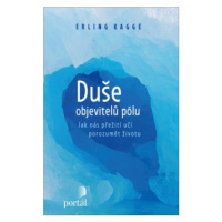 Duše objevitelů pólu - Erling Kagge