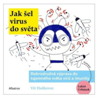 Jak šel virus do světa - Ondřej Müller, Vít Haškovec