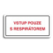 Accept Piktogram "VSTUP POUZE S RESPIRÁTOREM" (160 × 80 mm) (bílá tabulka - barevný tisk)