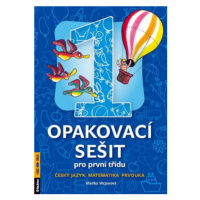 Opakovací sešit pro 1.třídu-ČJ,Mat,Prvouka - Vlaďka Gregorková Vicjanová