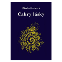 Čakry lásky - Zdenka Štroblová