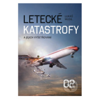 Letecké katastrofy a jejich vyšetřování 2 - Lukáš Musil - kniha z kategorie Automobily a doprava