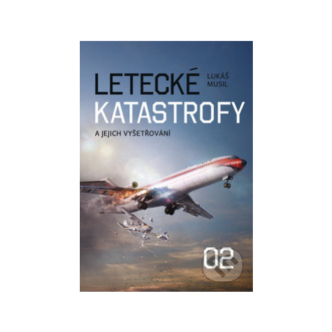 Letecké katastrofy a jejich vyšetřování 2 - Lukáš Musil - kniha z kategorie Automobily a doprava Regia