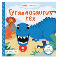 Tyrannosaurus rex - Ahoj dinosaure