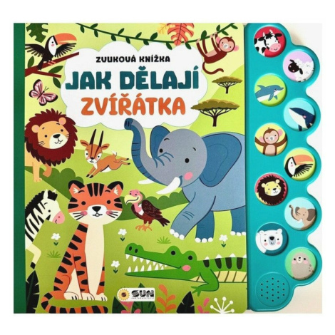 Jak dělají zvířátka - Zvuková knížka SUN