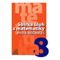 Sbírka úloh z matematiky pro 8. ročník ZŠ