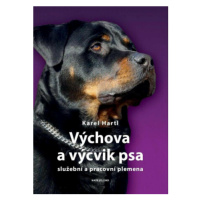 Výchova a výcvik psa - Služební a pracovní plemena - Karel Hartl