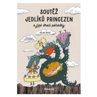 Soutěž jedlíků princezen a jiné dračí pohádky | Dvořáková Lucie, Milan Šotek