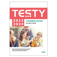 Testy 2023-2024 z českého jazyka pro žáky 9. tříd ZŠ - Petra Adámková, Eva Beková, Eva Blažková,