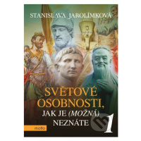 Světové osobnosti, jak je (možná) neznáte 1 - Stanislava Jarolímková - kniha z kategorie Naučné 