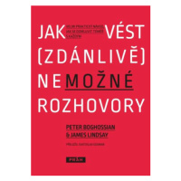 Jak vést (zdánlivě) nemožné rozhovory - Velmi praktický návod, jak se domluvit téměř s každým - 