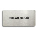 Accept Piktogram "SKLAD OLEJŮ" (160 × 80 mm) (stříbrná tabulka - černý tisk bez rámečku)