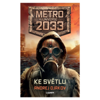 Metro Universe 2033: Ke světlu