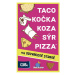 Taco, kočka, koza, sýr, pizza Na odvrácené straně