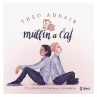 Muffin a čaj - Theo Addair - audiokniha