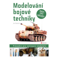 Modelování bojové techniky (Průvodce pro začínající modeláře) - kniha z kategorie Vojenství