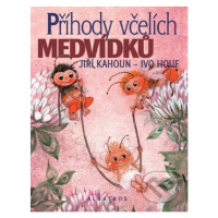 Příhody včelích medvídků - Jiří Kahoun, Petr Skoumal, Zdeněk Svěrák, Ivo Houf (ilustrátor) - kni