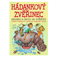 Hádankový zvěřinec - Hádanky a úkoly se zvířátky - Zuzana Pospíšilová, Drahomír Trsťan