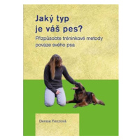 Jaký typ je váš pes? - Přizpůsobte tréninkové metody povaze svého psa