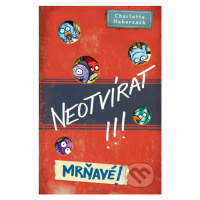 Neotvírat! Mrňavé! - Charlotte Habersack, Fréderic Betrand (Ilustrátor) - kniha z kategorie Bele