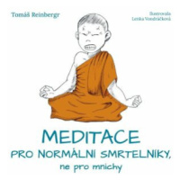 Meditace pro normální smrtelníky, ne pro mnichy - Tomáš Reinbergr, Lenka Vondráčková