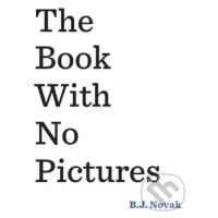 The Book With No Pictures - B.J. Novak - kniha z kategorie Beletrie pro děti