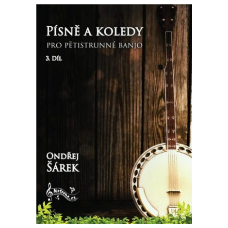 Písně a koledy pro pětistrunné banjo 3. díl - Ondřej Šárek Notovna.cz