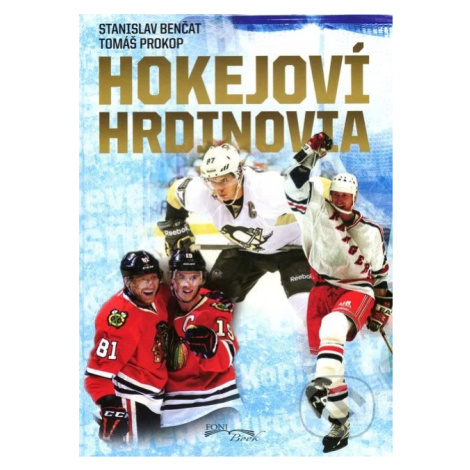 Hokejoví hrdinovia - Stanislav Benčat, Tomáš Prokop - kniha z kategorie Kolektivní sporty FONI book