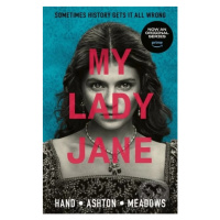 My Lady Jane (The Not Entirely True Story) - Brodi Ashton, Jodi Meadows, Cynthia Hand - kniha z 