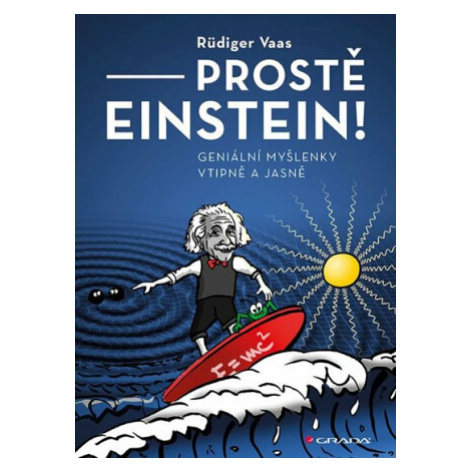 Prostě Einstein! - Rüdiger Vaas GRADA