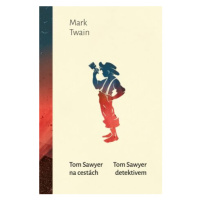 Tom Sawyer na cestách, Tom Sawyer detektivem - Mark Twain